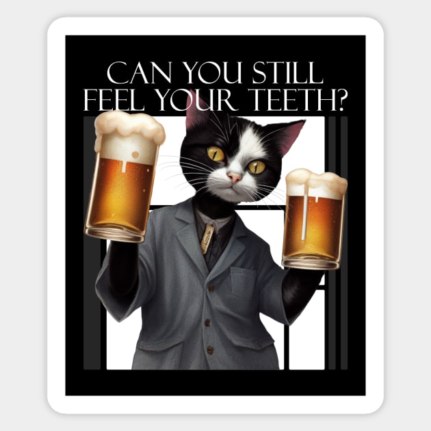 Can You Still Feel Your Teeth? Sticker by Rishirt